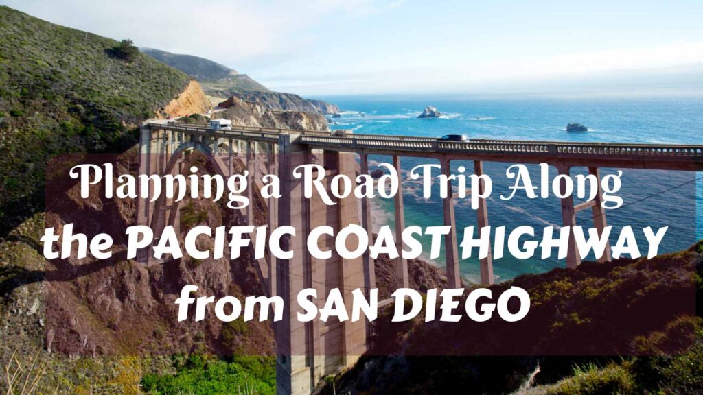 Planning a Road Trip Along the Pacific Coast Highway from San Diego