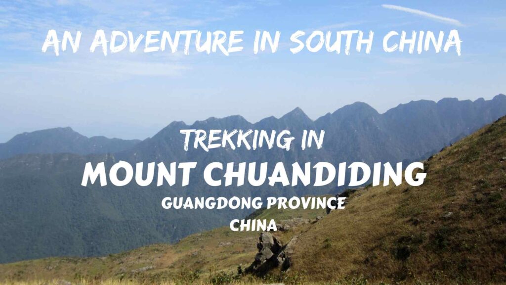 Adventure in South China- Trekking in Mount Chuandiding