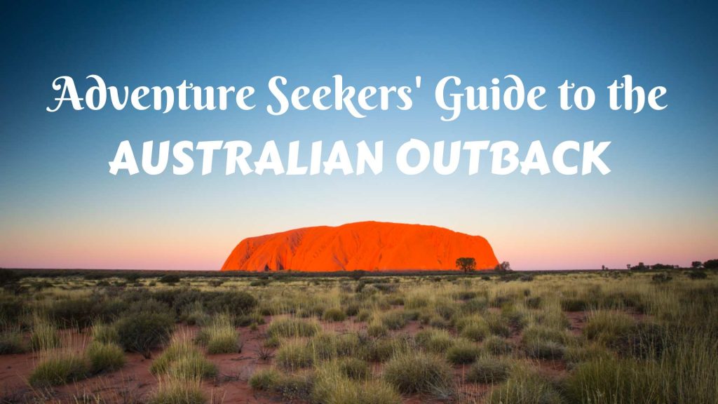 Adventure Seekers' Guide to the Australian Outback