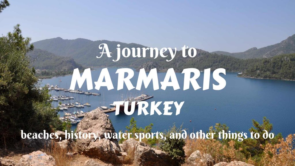 A journey to Marmaris, Turkey- beaches, history, water sports, and other things to do