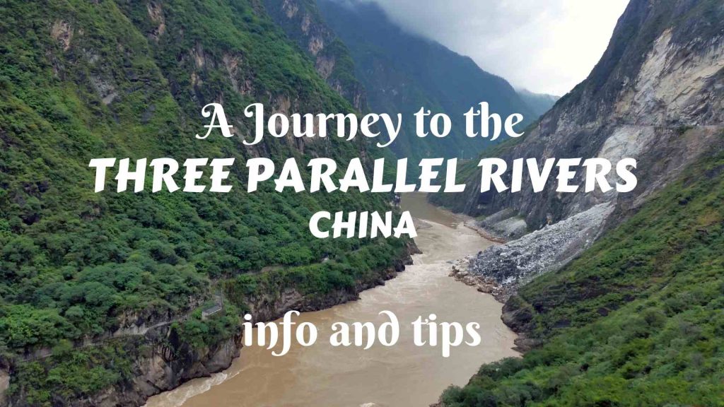 A journey to the Three Parallel Rivers, China- info and tips