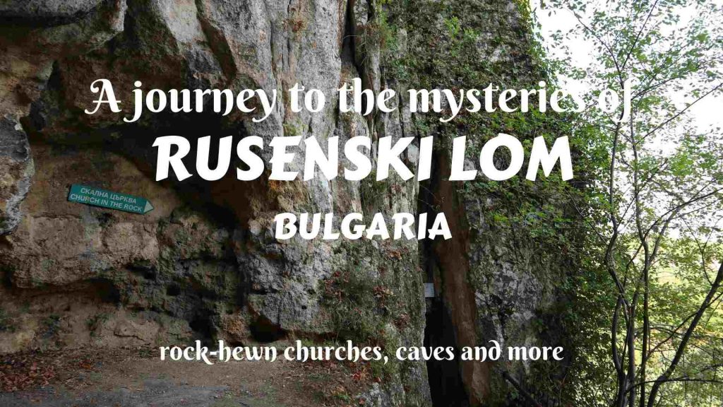 A journey to the mysteries of Rusenski Lom, Bulgaria- rock churches, caves, and more