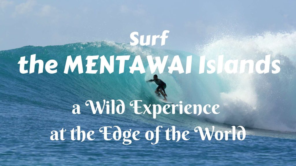 Surf on Mentawai Islands- a wild experience at the edge of the world