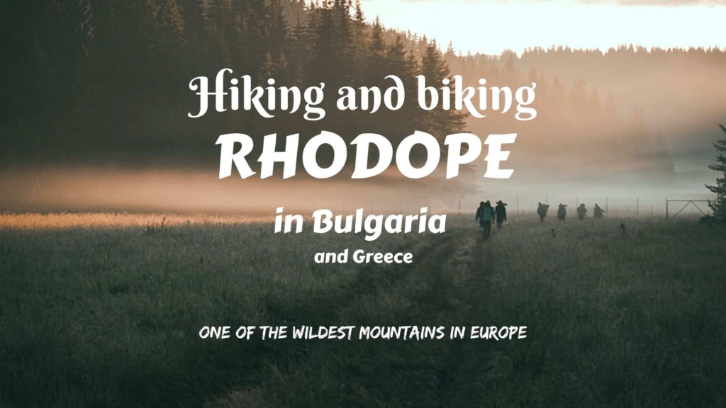 Hike and bike Rhodope in Bulgaria and Greece- one of the wildest mountains in Europe