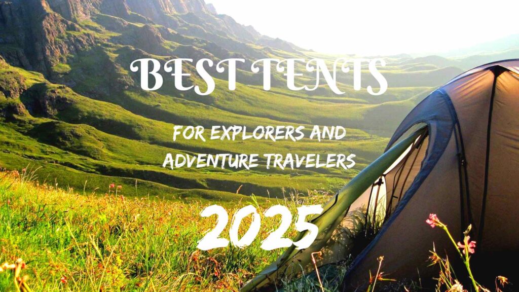 Best tents for explorers and adventure travelers in 2025
