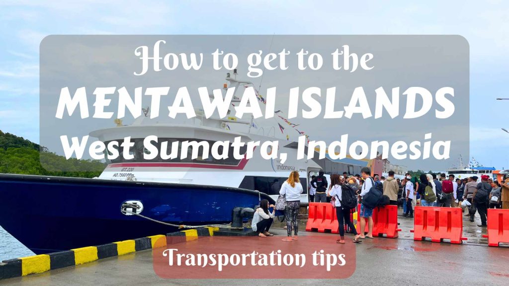How to get to the Mentawai Islands, West Sumatra- transportation tips